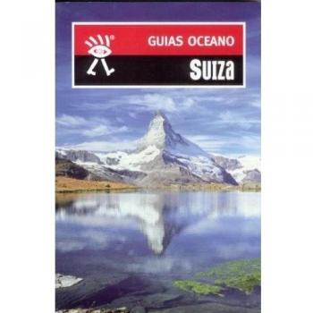 Suiza: Incluye mapas y planos actualizados a todo color para no perder el rumbo