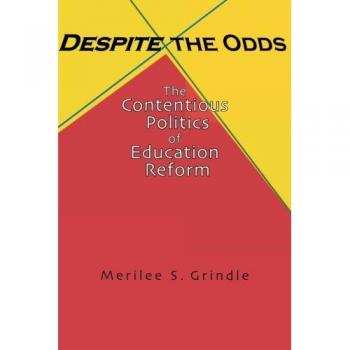 Despite the Odds: The Contentious Politics of Education Reform - Academic Book