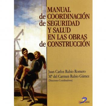 Manual de coordinación de seguridad y salud en las obras de construcción.