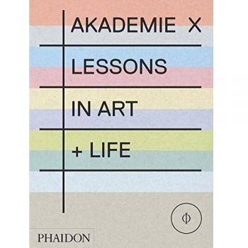 Akademie X. Lessons In Art + Life