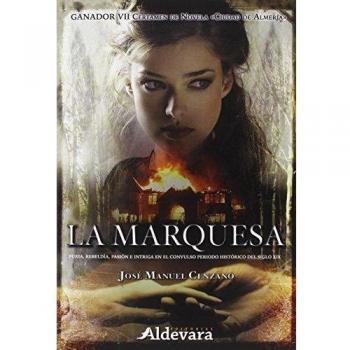 La marquesa: Furia, rebeldía, pasión e intriga en el convulso periodo histórico del sigo XIX