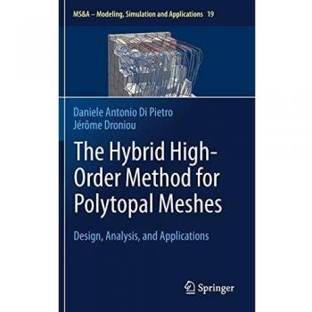 The Hybrid High-Order Method for Polytopal Meshes: Design, Analysis, and Applications: 19