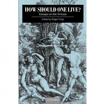 How Should One Live?: Essays on Virtue Ethics and Moral Philosophy