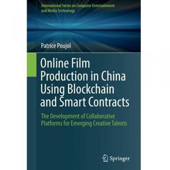 Online Film Production in China Using Blockchain and Smart Contracts: The Development of Collaborative Platforms for Emerging Creative Talents ... Computer Entertainment and Media Technology)