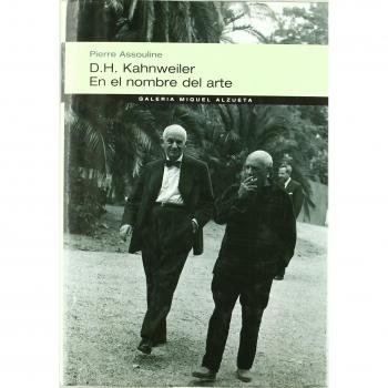 D.H. Kahnweiler. En el nombre del arte: 2