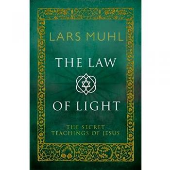 The Law of Light: The Secret Teachings of Jesus