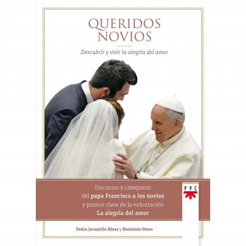 Queridos novios: Descubrir y vivir la alegría del amor
