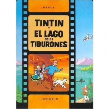 C- Tintín y el lago de los tiburones: Tintin y el lago de los tiburones - Herge (seud. De Georges Remy)