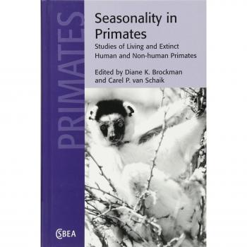 Estacionalidad en Primates: Estudios de Primates Humanos y No Humanos Vivos y Extintos (Estudios de Cambridge en Antropología Biológica y Evolutiva, Volumen 44)
