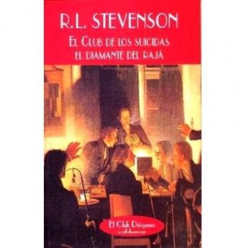 El Club de los suicidas & El diamante del rajá - Stevenson, Robert Louis