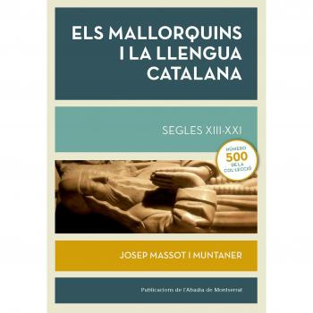 Els Mallorquins I La Llengua Catalana, Segles Xiii-Xxi