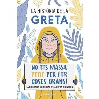 La història de la Greta: No ets massa petit per fer coses grans!. La biografía no oficial de la Greta Thunberg