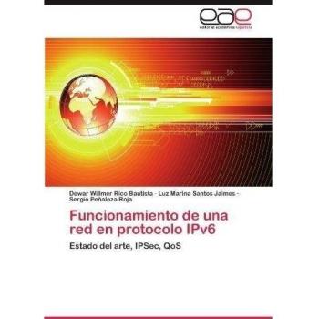 Funcionamiento de una red en protocolo IPv6: Estado del arte, IPSec, QoS