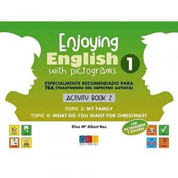 Enjoying english with pictograms - Activity book 2 / Editorial GEU / Recomendado 6-7 años y TEA / Inclusión al alumnado / Desarrollo visual del contenido