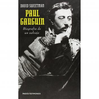 Paul Gauguin: Biografía de un Salvaje