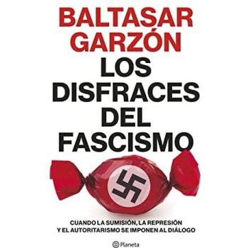 Los disfraces del fascismo: Cuando la sumisión, la represión y el autoritarismo se imponen al diálogo