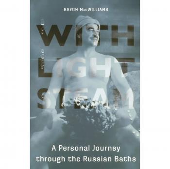 With Light Steam: A Personal Journey through the Russian Baths