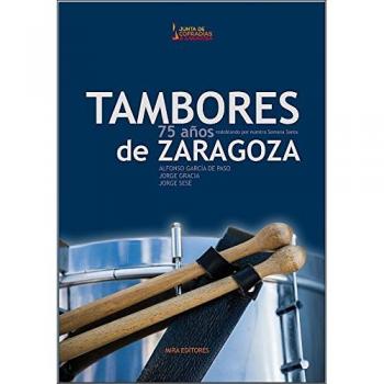 Tambores De Semana Santa. Setenta Y Cinco Años Redoblando Por Nuestra Semana Santa