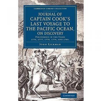 Diario del Último Viaje del Capitán Cook al Océano Pacífico: Exploración y Descubrimiento (Colección de Biblioteca de Cambridge - Exploración Marítima)