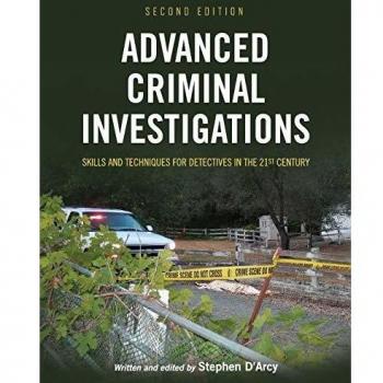 Advanced Criminal Investigations: Skills and Techniques for Detectives in the 21st Century