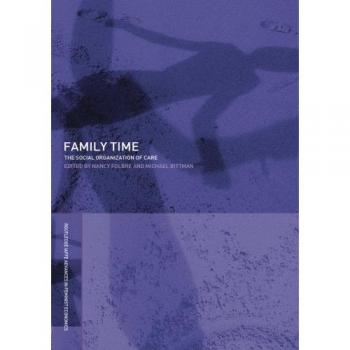 Family Time: The Social Organization of Care: 2