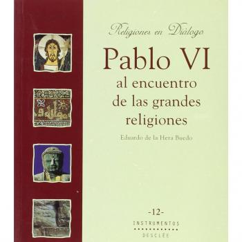 Pablo VI al encuentro de las grandes religiones