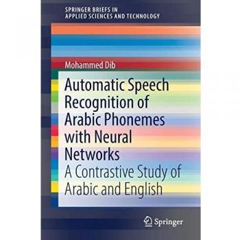 Automatic Speech Recognition of Arabic Phonemes with Neural Networks: A Contrastive Study of Arabic and English
