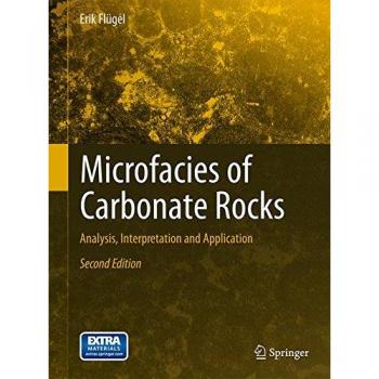 Erik Flügel's Microfacies of Carbonate Rocks: Comprehensive Guide to Carbonate Rock Analysis