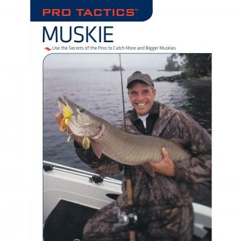 Pro Tactics Muskie Fishing Guide: Expert Secrets for Catching Bigger Muskies
