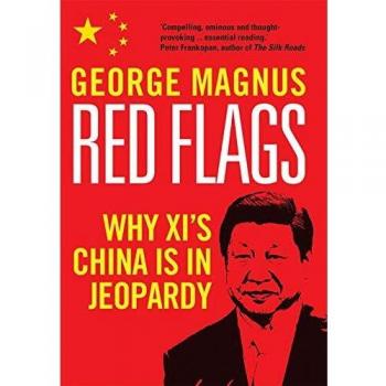 Red Flags: Why Xi's China Is in Jeopardy