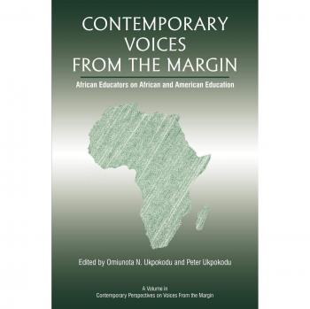 Contemporary Voices from the Margin: Insights from African Educators on Education in Africa and America