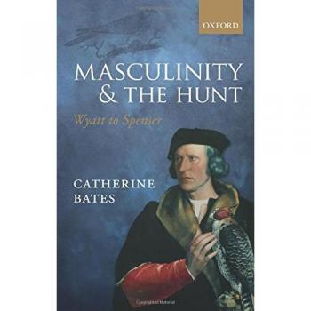 Masculinity and the Hunt: Wyatt To Spenser
