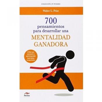 700 pensamientos para desarrollar una mentalidad ganadora: 3