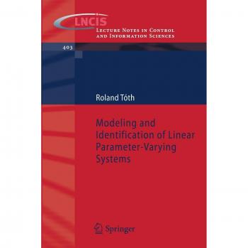 Linear Parameter-Varying Systems Modeling and Identification by Roland Toth