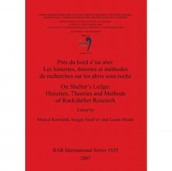 On Shelter's Ledge: Histories Theories and Methods of Rockshelter Research / Prés du bord d'un abri: Les histories théories et méthodes de recherches ... Archaeological Reports International Series)