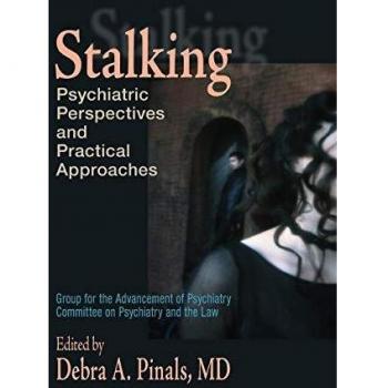 Stalking: Psychiatric Perspectives and Practical Approaches