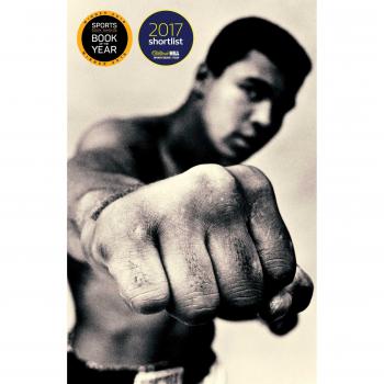 Ali. A Life: Shortlisted for the William Hill Sports Book of the Year 2017