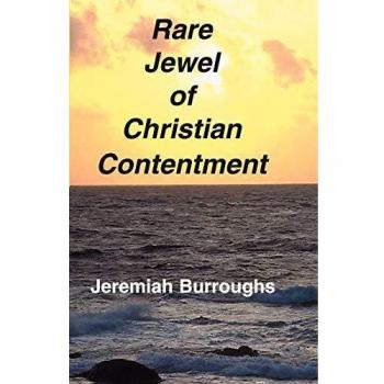 Rare Jewel of Christian Contentment - Paperback Edition by Jeremiah Burroughs