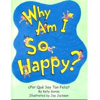 Why Am I So Happy?: Por Que Soy Tan Feliz?: 1
