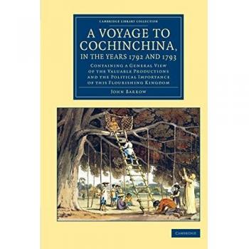 Viaje a Cochinchina: Producciones Valiosas y Importancia Política (1792-1793) - Colección de Viajes y Exploraciones en Asia, Barrow, John