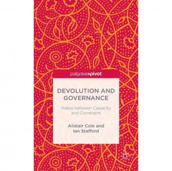 Devolution and Governance: Wales Between Capacity and Constraint