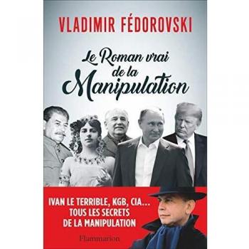 Le roman vrai de la manipulation