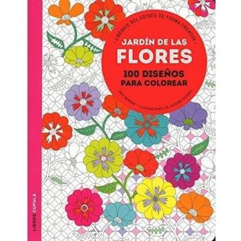 Jardín de las flores: 100 diseños para colorear. Libérate del estrés de forma creativa