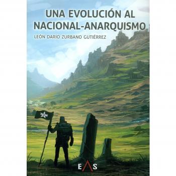 Una evolución al Nacional Anarquismo