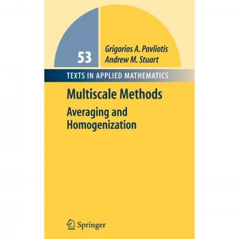 Multiscale Methods: Averaging and Homogenization - Advanced Text in Applied Mathematics