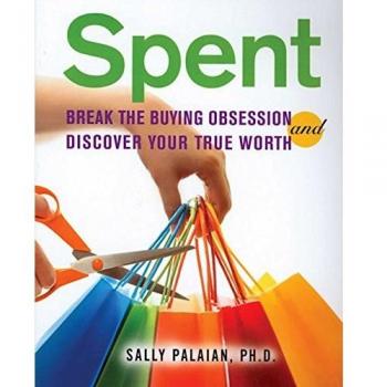 Spent: Break the Buying Obsession and Discover Your True Worth