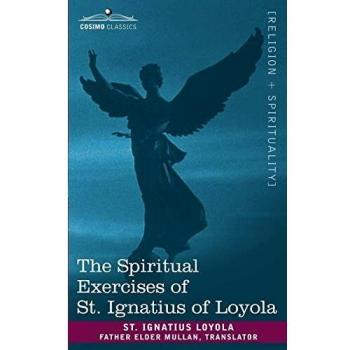 St. Ignatius Loyola's Spiritual Exercises: A Comprehensive Guide in Paperback