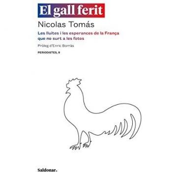 El gall ferit: Les lluites i les esperances de la França que no surt a les (FORA DE COL·LECCIO