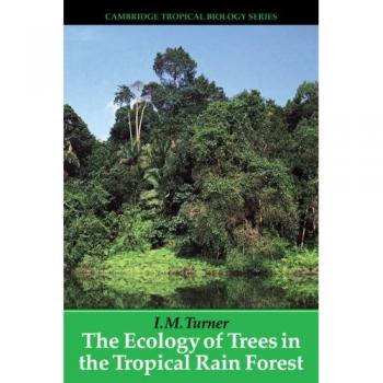 Ecología de los Árboles en el Bosque Lluvioso Tropical (Serie de Biología Tropical de Cambridge)
