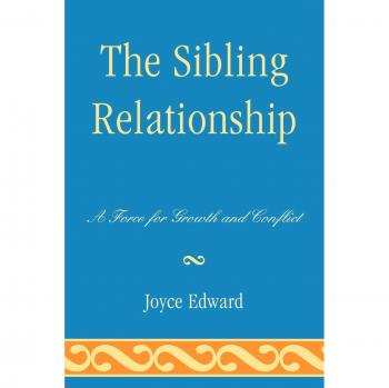 The Sibling Relationship: Growth and Conflict Dynamics